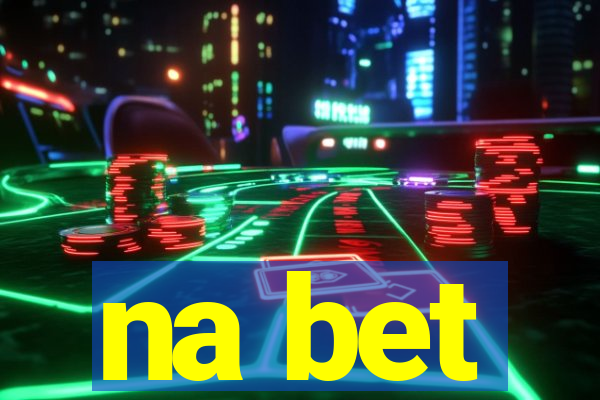 na bet